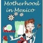 Motherhood In Mexico