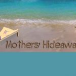 Mother's Hideaway Mother's Hideaway