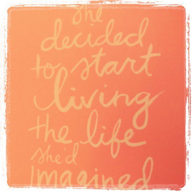 live the life you have imagined