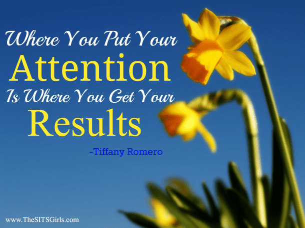 where you put your attention is where you get your results tiffany romero