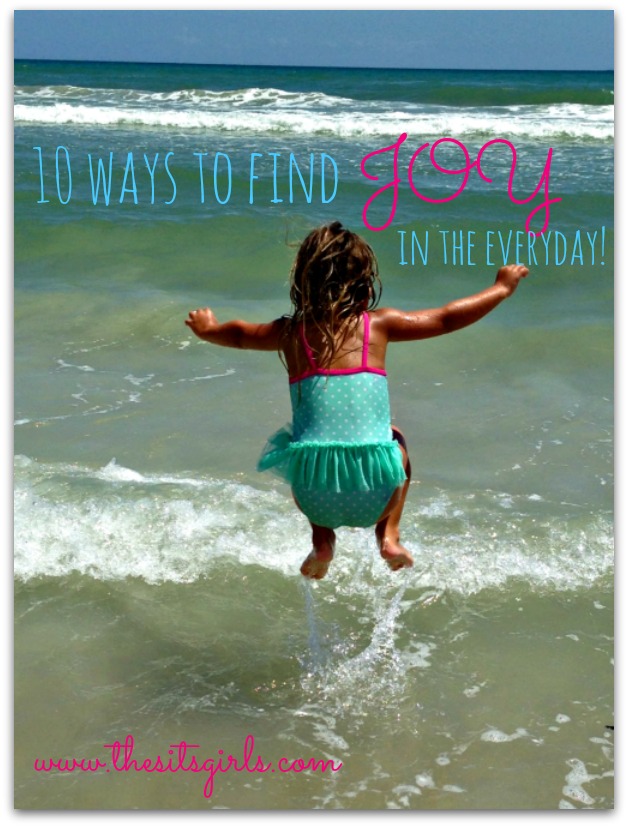 10 ways to finding joy in the everyday