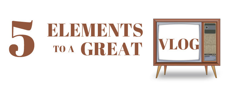 great vlog elements