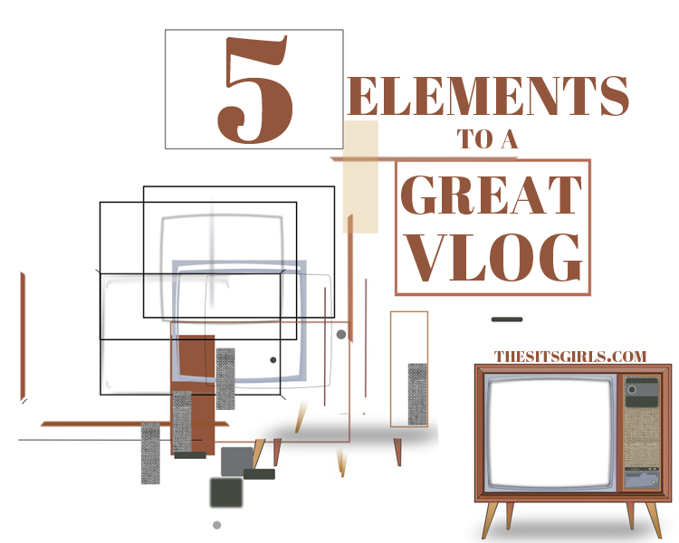 5 Elements to a Great Vlog