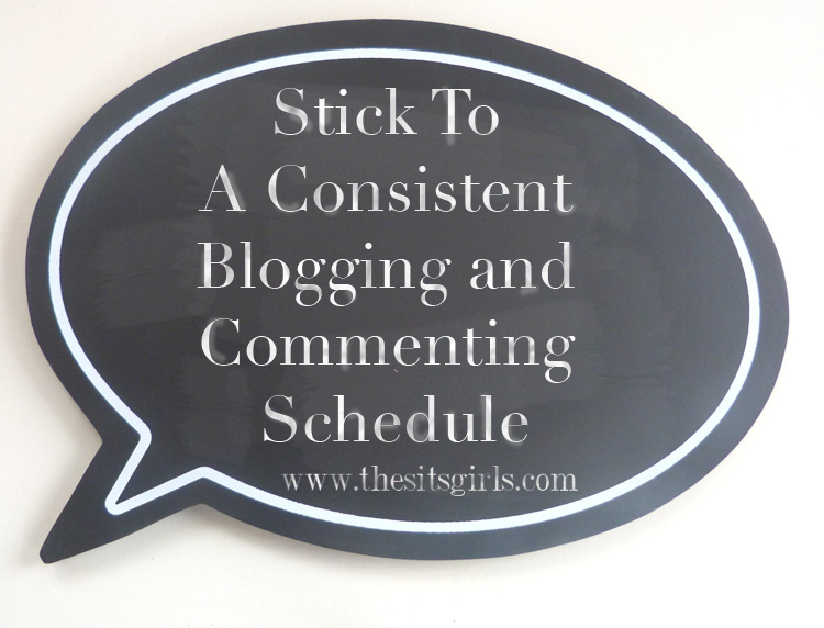 Tips to help you set and stick to a consistent blogging and commenting schedule. 