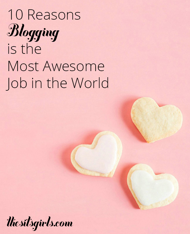 Did you know blogging is the most awesome job in the world? Here's ten reasons why we love it!