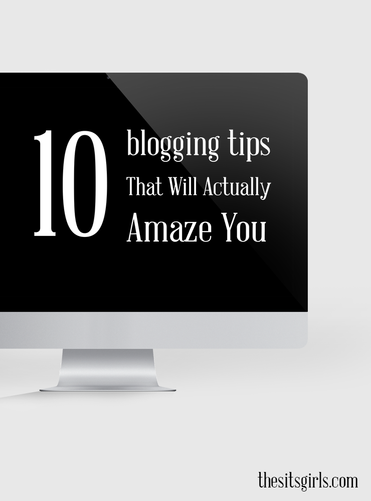 Are you ready for real, practical advice to help you with your blog? This is a list of the top 10 tips for blogging, and they will amaze you. # 9 is one of the easiest things you could do, but it can make a HUGE difference. | Blogging Tips