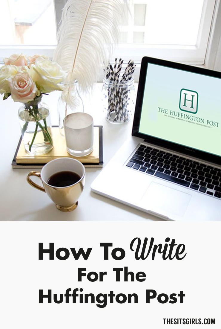 How to pitch your writing and get published on the Huffington Post. | How To Write For The Huffington Post