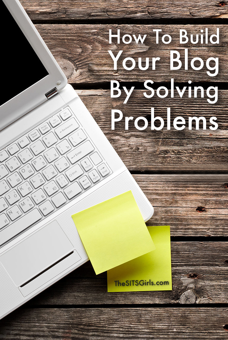How to build your blog by solving problems. 