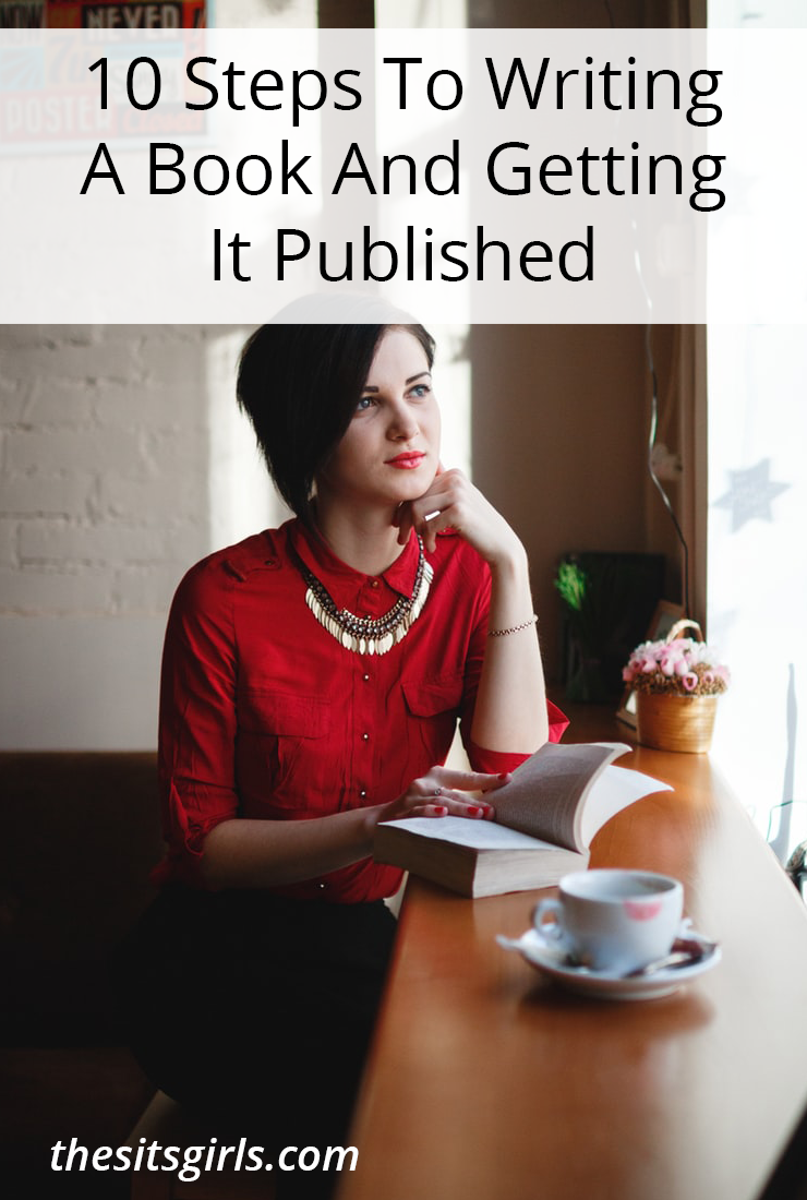 Writing Tips | Publishing Tips | Do you dream of becoming a published author, but don't know where to start? Click through for 10 steps to writing a book and getting it published. Includes resources for writing a great query letter.