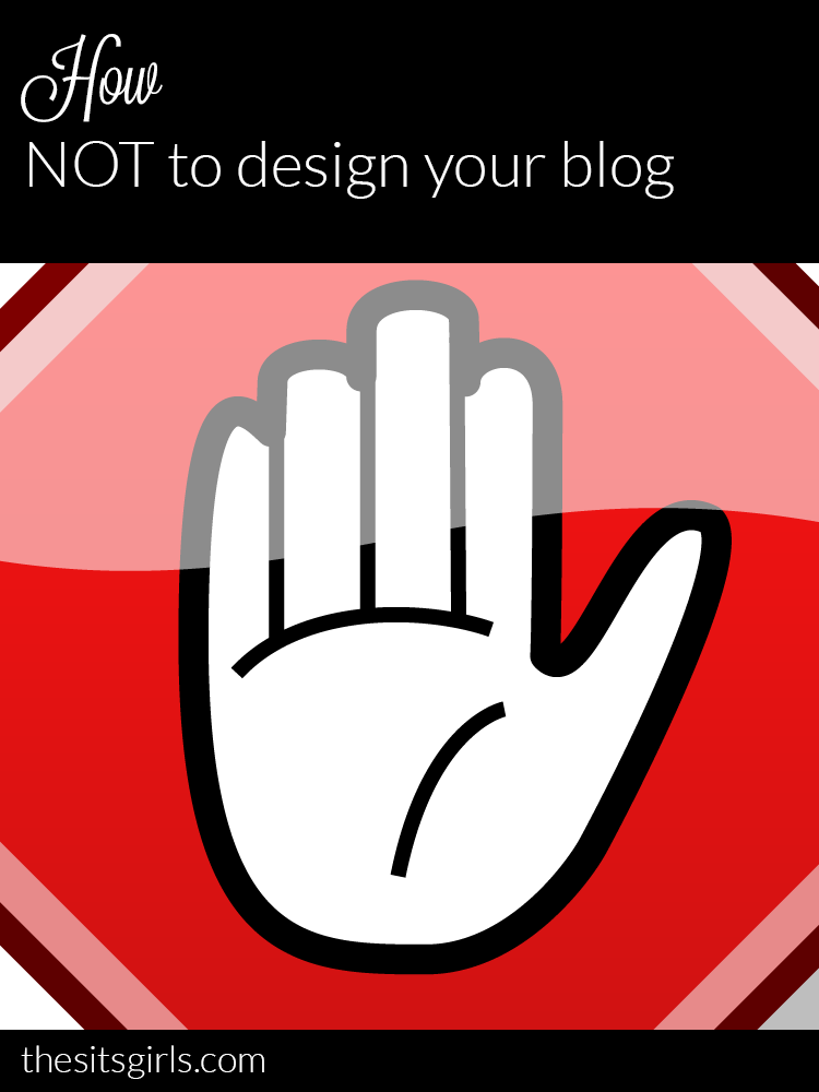 How NOT to design your blog. Avoid making these mistakes in your blog design.