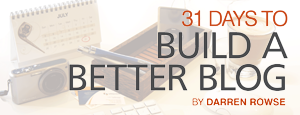31 days to build a better blog