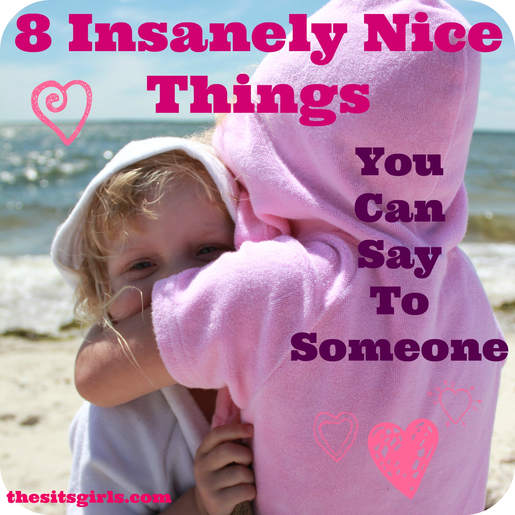 Girl a nice to some say to things List Of