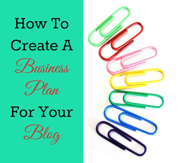 How To Create A Business Plan For Your Blog