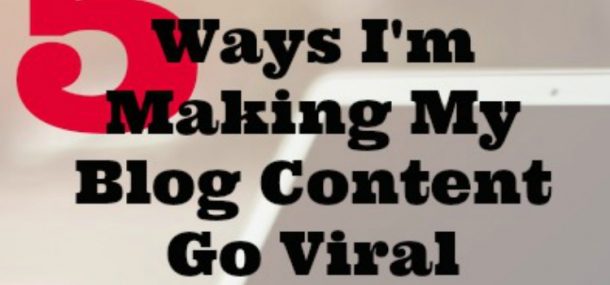Making Blog Content Go Viral