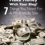 Interested in learning how to make money blogging? Here are tips to help you make your blog PR-Friendly.