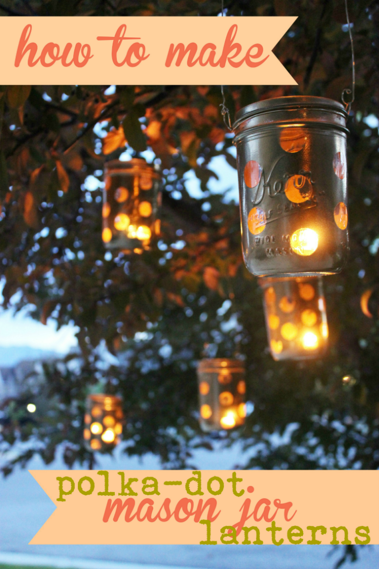 DIY Mason Jar Lanterns with polka dots! This is great for outdoor entertaining, or for adding a bit of whimsy to our outdoor decor.