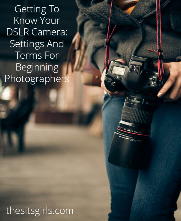 Getting To Know Your Camera DSLR Terms For Beginners
