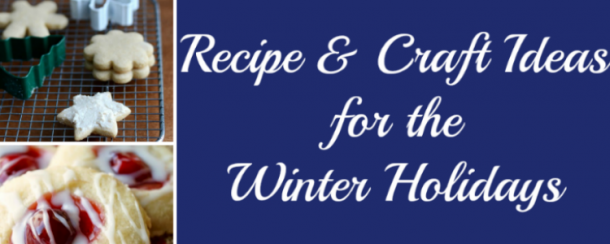 Winter Holiday craft and recipe ideas