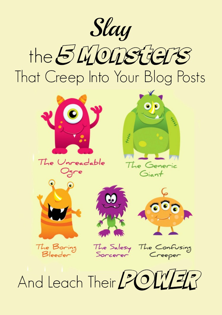 5 monsters that creep into your blog posts
