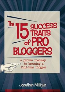 The 15 Success Traits of Pro Bloggers: A Proven Roadmap to Becoming a Full-Time Blogger - one of the best books for entrepreneurs 