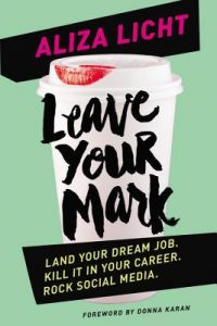 Leave Your Mark by Aliza Licht