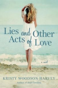 Lies And Other Acts of Love by Kristy Woodson Harvey