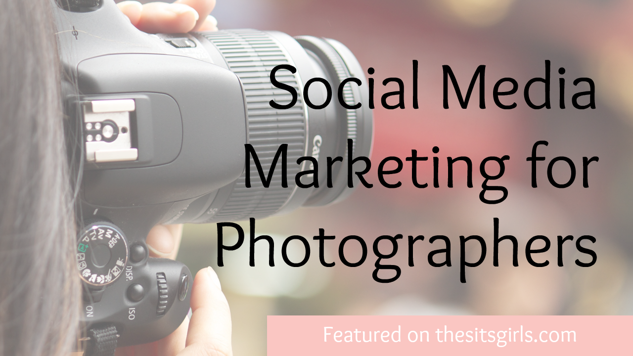 Social Media Marketing for Photographers The SITS Girls
