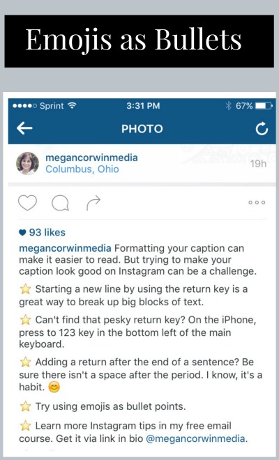 Use emojis as bullet points on your Instagram captions to make them stand out more. 