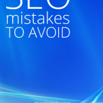 Search Engine Optimization Mistakes to Avoid | Watching out for these 7 mistakes will help you have better SEO in every blog post you publish.
