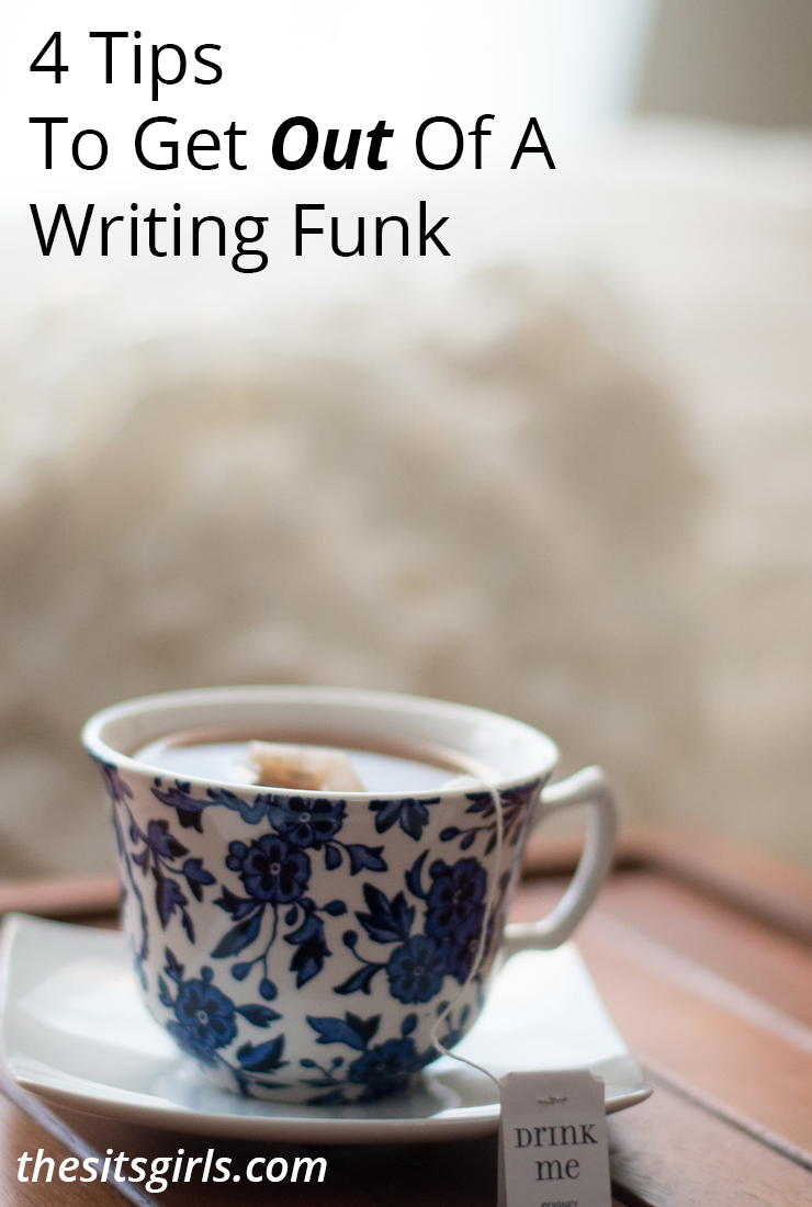 Writing Tips | 4 simple steps to get out of a writing funk.
