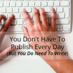 Writing every day is a practice that will help you become a stronger writer. A great way to do this is morning pages. You won't publish this material, but the exercise will help you grow.