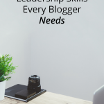 Bloggers are leaders. As such, you have to hone your leadership skills to grow your blog and your business. These tips will help you get started.