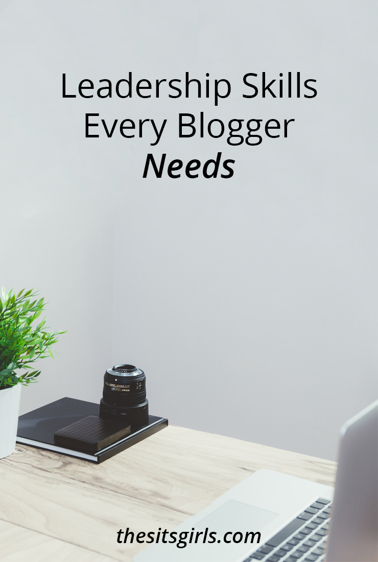 Bloggers are leaders. As such, you have to hone your leadership skills to grow your blog and your business. These tips will help you get started.