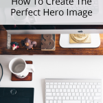 Do you want to get more traffic from Pinterest? Engage your readers and get them to click through to other posts on your blog? You need to create the perfect hero image for each blog post you publish. These tips will help!