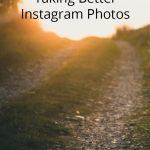 Instagram Photography | Use these secrets to take beautiful photographs for Instagram.