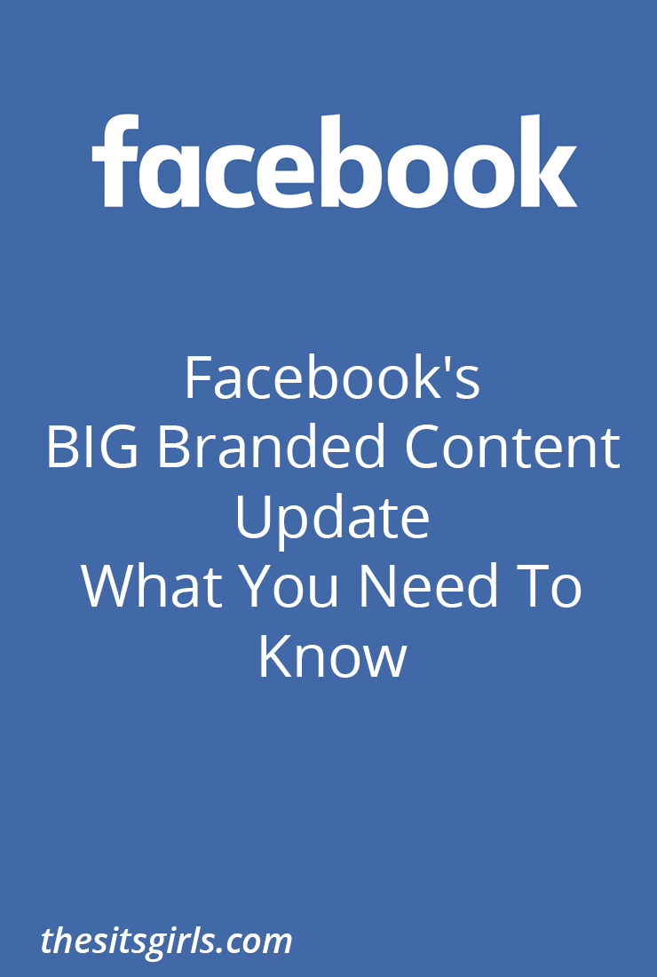 Facebook Branded Content Policy Updates - what influencers need to know about sponsored posts on the Facebook platform.