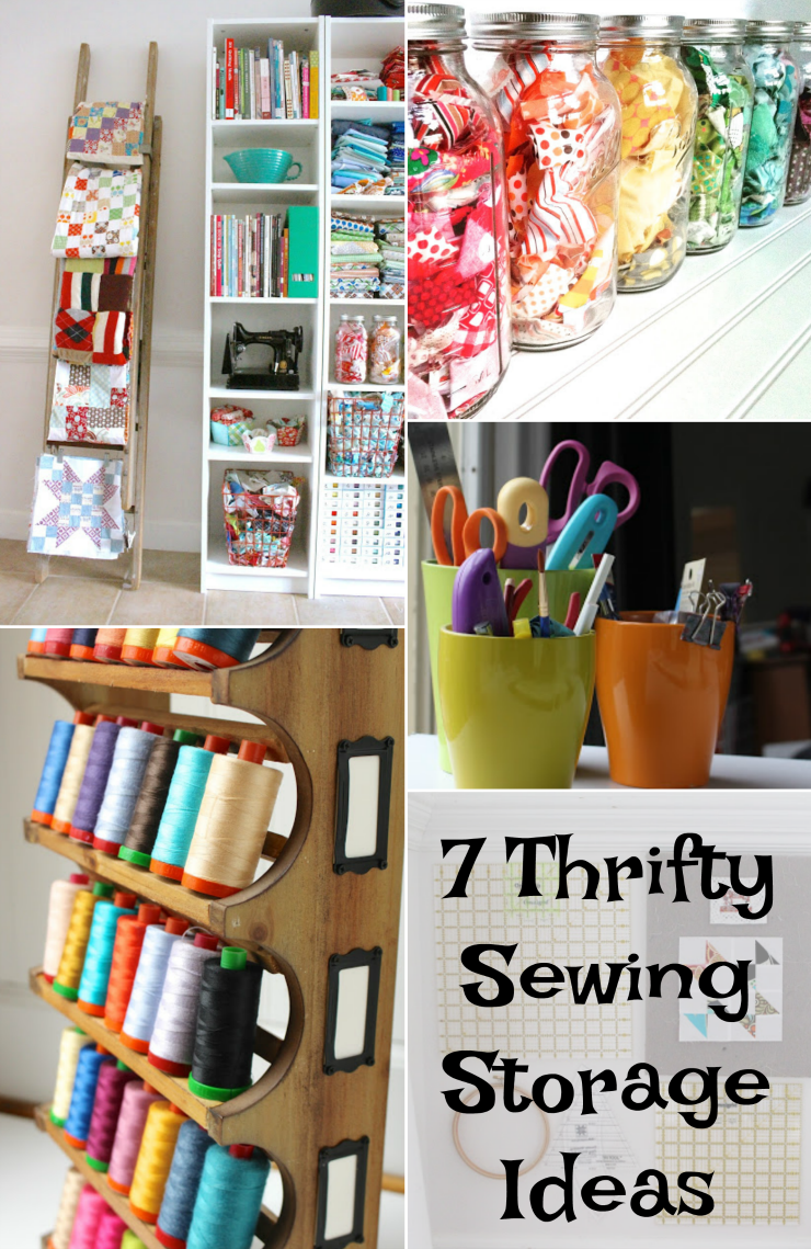 7 Sewing Storage Ideas | Thrifty Sewing Storage | Store Your Sewing Tools