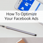 How To Optimize Your Facebook Ads