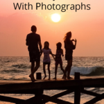 3 Ways To Document Your Family Vacation With Photographs