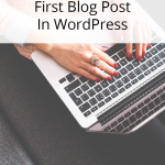 How to create your first WordPress blog post