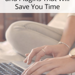 Best Blogging Tools, Apps and Plugins That Will Save You Time