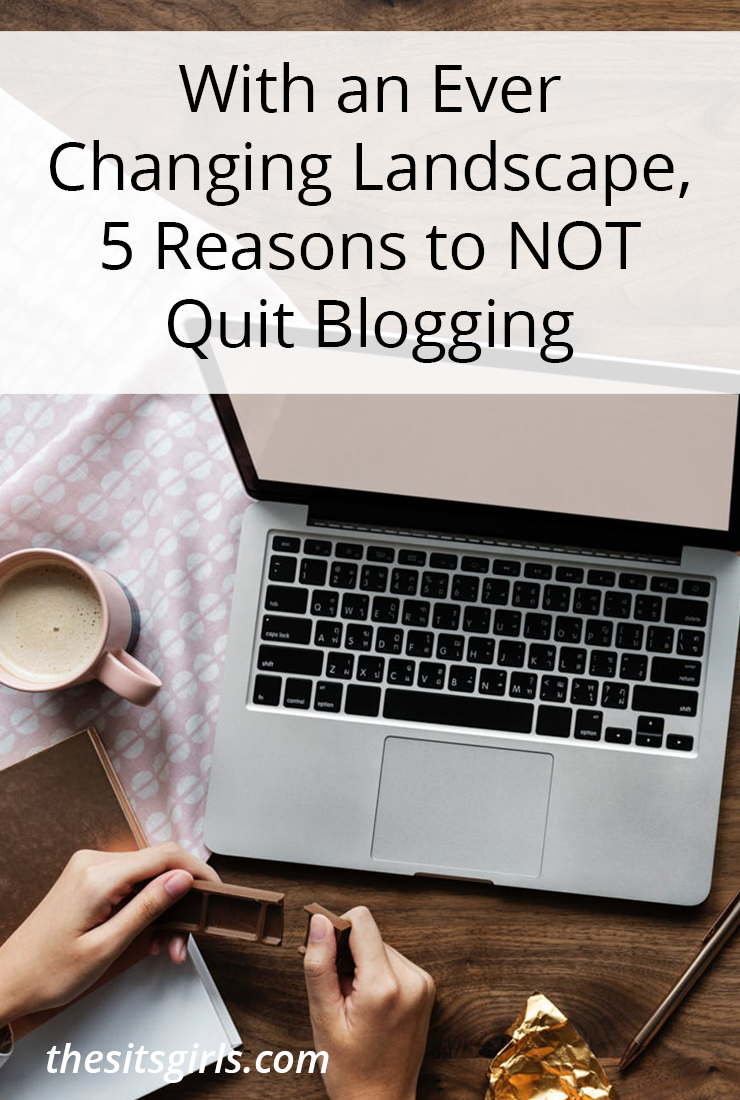 Blogger Inspiration: 5 Reasons to NOT Quit Blogging