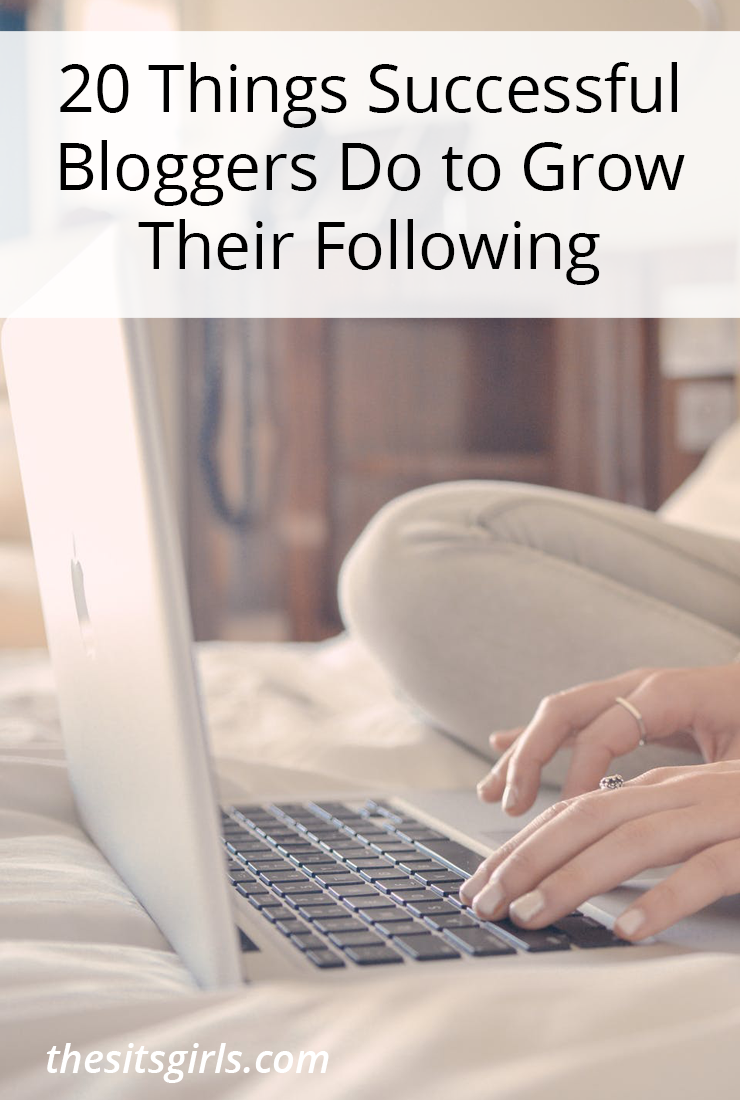 20 Things Successful Bloggers Do to Grow Their Following
