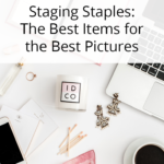 Staging Staples: The Best Items for the Best Pictures