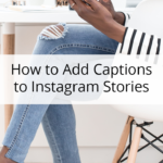 How to Add Captions to Instagram Stories