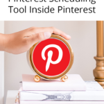How to Use The Free Pinterest Scheduling Tool Inside Pinterest