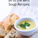 50 of the Best Soup Recipes
