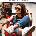 Woman in shopping cart with words: tips and tricks for creating great in-store images.