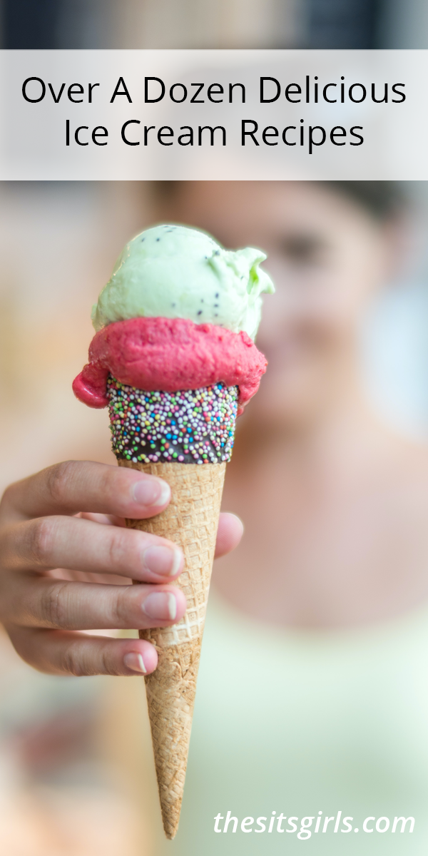 Hand holding an ice cream cone with three different scoops of ice cream under the words Over A Dozen Delicious ice Cream Recipes.