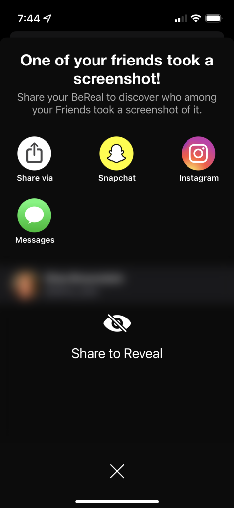 One of your friends took a screenshot! Share your BeReal to discover who among your Friends took a screenshot of it.
